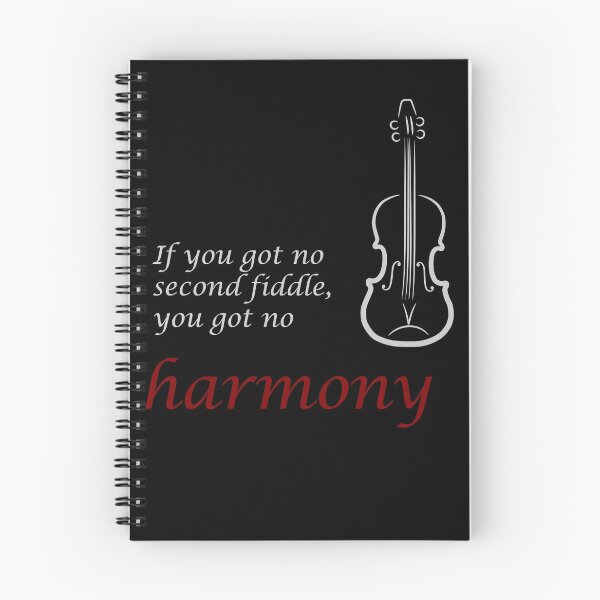 Item preview, If you got no second fiddle, you got no harmony designed and sold by ColdOwl.