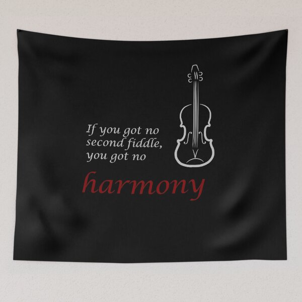 Item preview, If you got no second fiddle, you got no harmony designed and sold by ColdOwl.