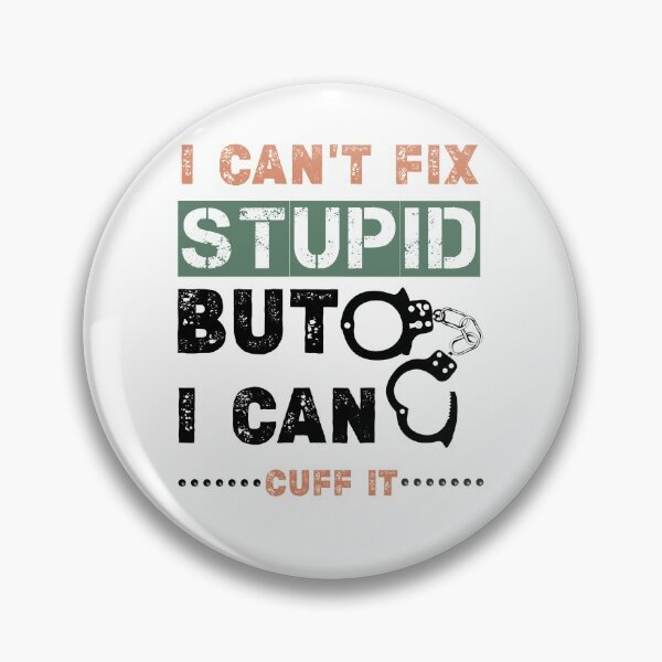 Item preview, Funny Correctional Officer gift - prison officer,Correction officer trainer ,I Can't Fix Stupid But I Can Cuff It designed and sold by Essakhi12.