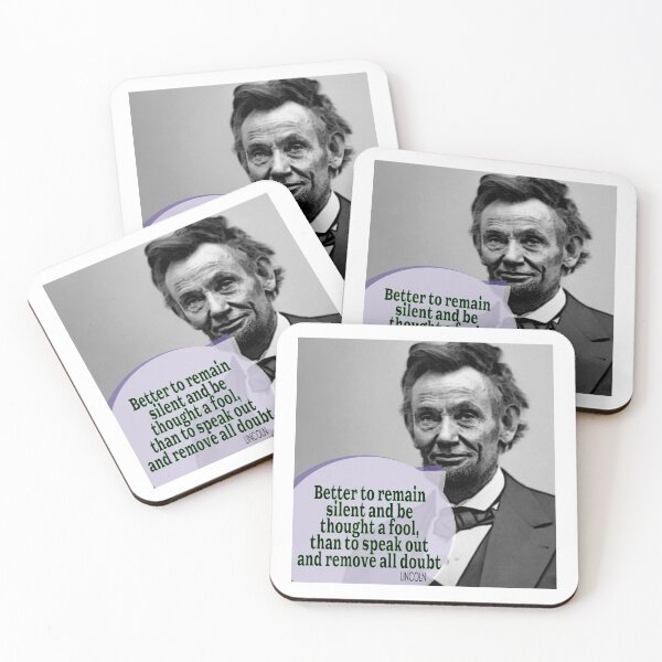 Item preview, Lincoln: Better to remain silent and be thought a fool, than to speak out and remove all doubt. designed and sold by AMGImpressions.