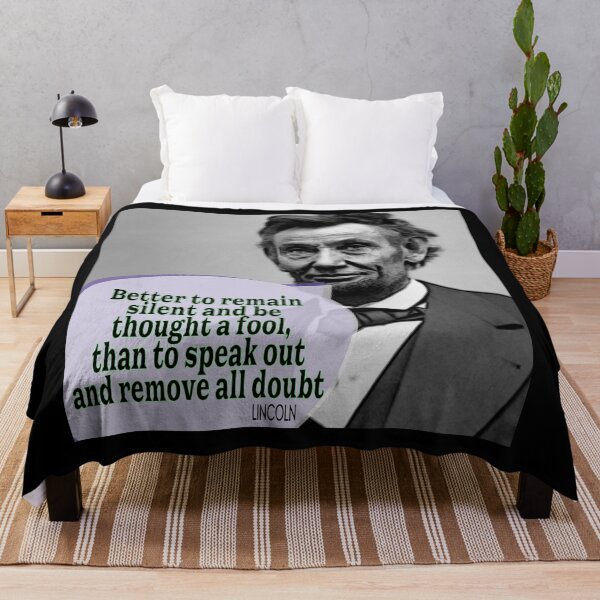 Item preview, Lincoln: Better to remain silent and be thought a fool, than to speak out and remove all doubt. designed and sold by AMGImpressions.