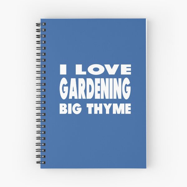 Item preview, I Love Gardening Big Thyme designed and sold by MattsDesignShop.