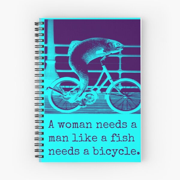 Item preview, a woman needs a man like a fish needs a bicycle designed and sold by herizon.
