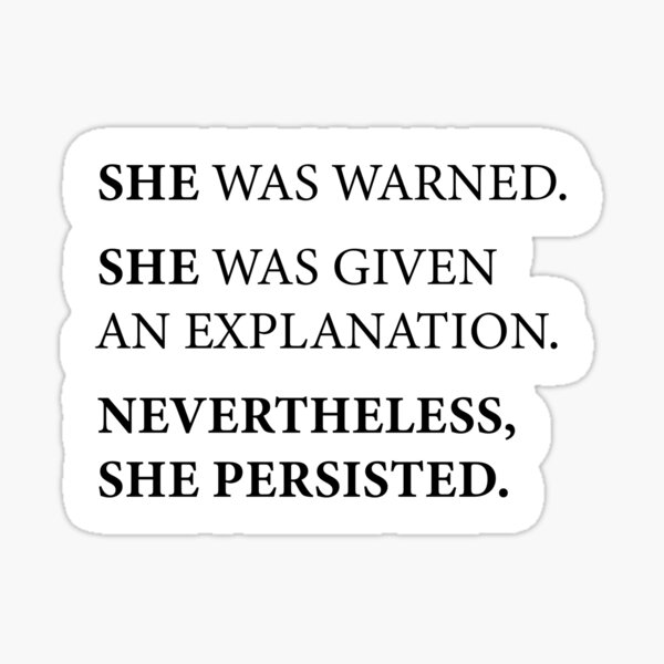 Item preview, Nevertheless, She Persisted designed and sold by PixxiCat.