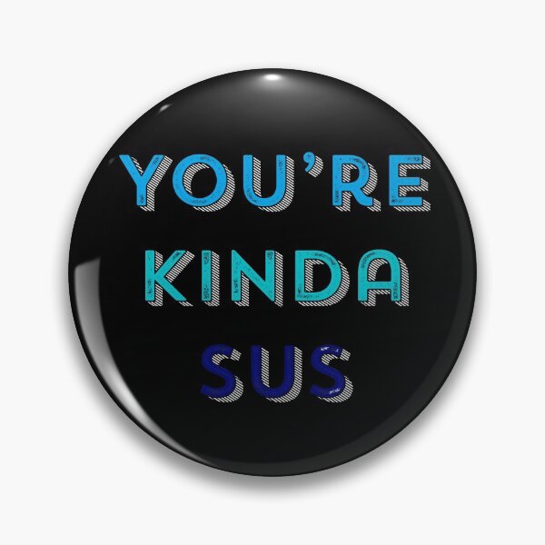 Item preview, Funny Popular Online Game “You’re Kinda Sus” Blue and teal Text designed and sold by gobbieshoppe.