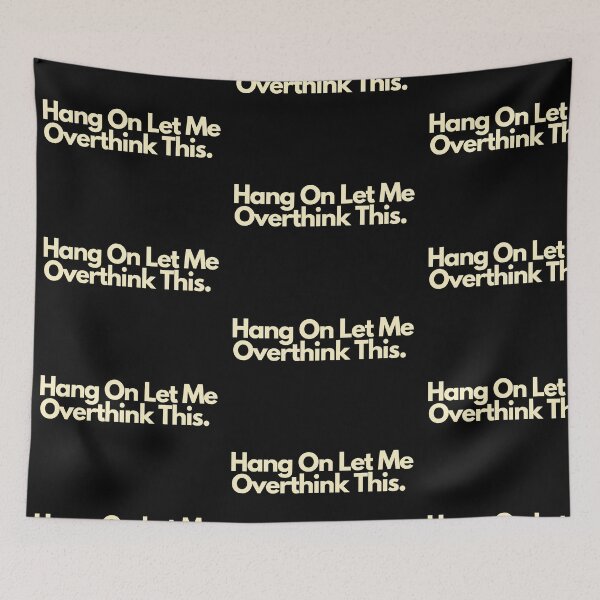 Item preview, Hang On Let Me Overthink This designed and sold by Imaginative Expressions⭐️ ⭐️ ⭐️ ⭐️ ⭐️.