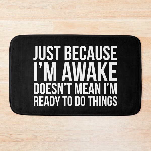 Item preview, Just Because I'm Awake Doesn't Mean I'm Ready To Do Things designed and sold by evokearo.