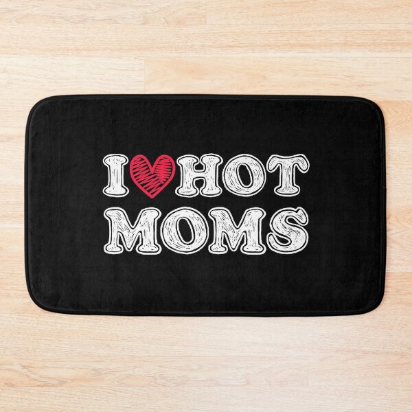 Item preview, I love hot moms  designed and sold by rayla1424.