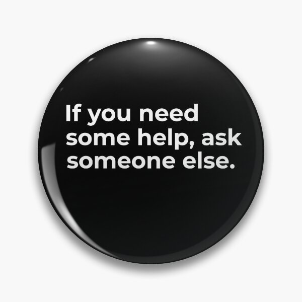 Item preview, If you need some help, ask someone else.  designed and sold by Fit & Fun  Gallery.