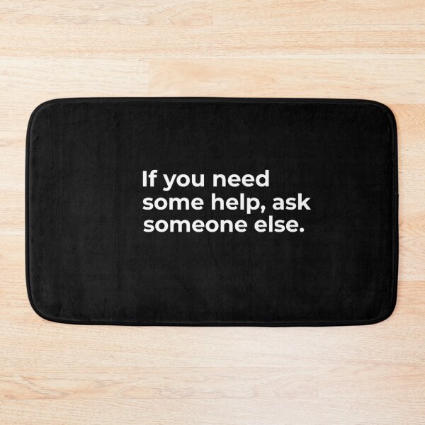 Item preview, If you need some help, ask someone else.  designed and sold by Fit & Fun  Gallery.