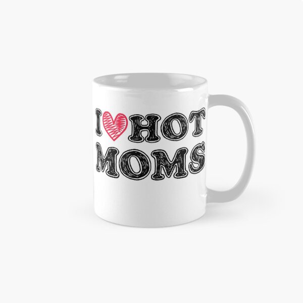 Item preview, I love hot moms  designed and sold by rayla1424.
