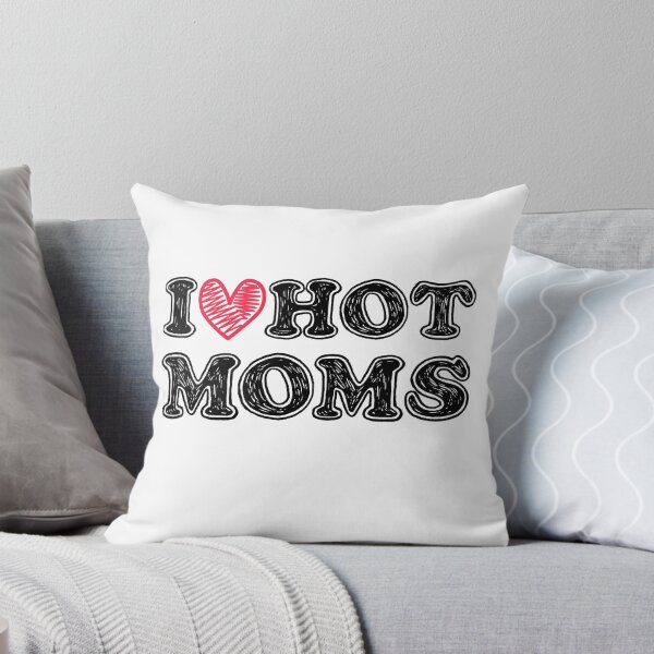 Item preview, I love hot moms  designed and sold by rayla1424.