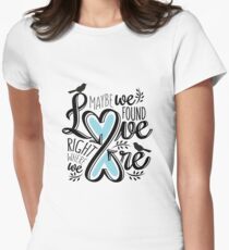 Love is Right Where We Are : Blue Women's Fitted T-Shirt