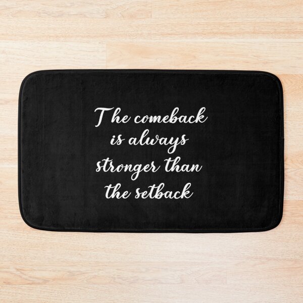 Item preview, The comeback is always stronger than the setback designed and sold by idiomoxide.