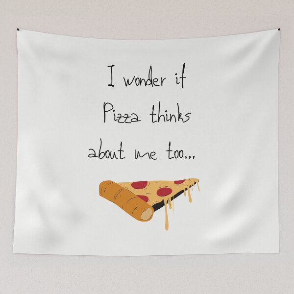 Item preview, I wonder if Pizza thinks about me too  designed and sold by BohoMoon.