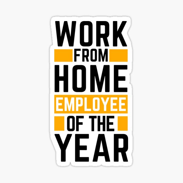 Work From Home Employee Of The Year Sticker