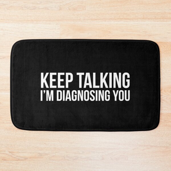 Item preview, Keep Talking I'm Diagnosing You designed and sold by evokearo.