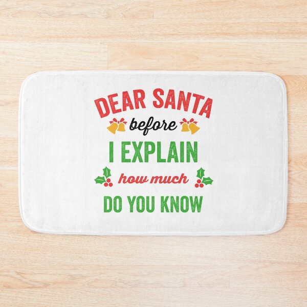 Item preview, Dear Santa Before I Explain How Much Do You Know designed and sold by Avgeek21.