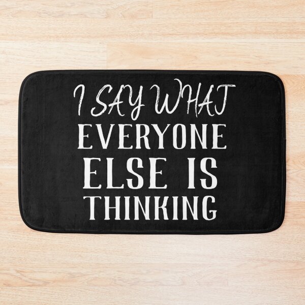 Item preview, I say what everyone else is thinking designed and sold by TINASTORESHOPE.