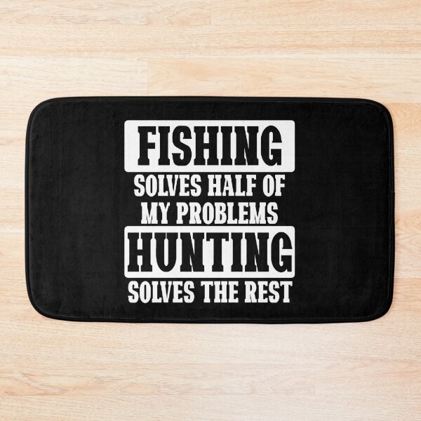 Item preview, Fishing Solves Half Of My Problems Hunting Solves The Rest designed and sold by Imadovic.