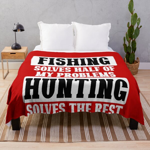 Item preview, Fishing Solves Half Of My Problems Hunting Solves The Rest designed and sold by Imadovic.