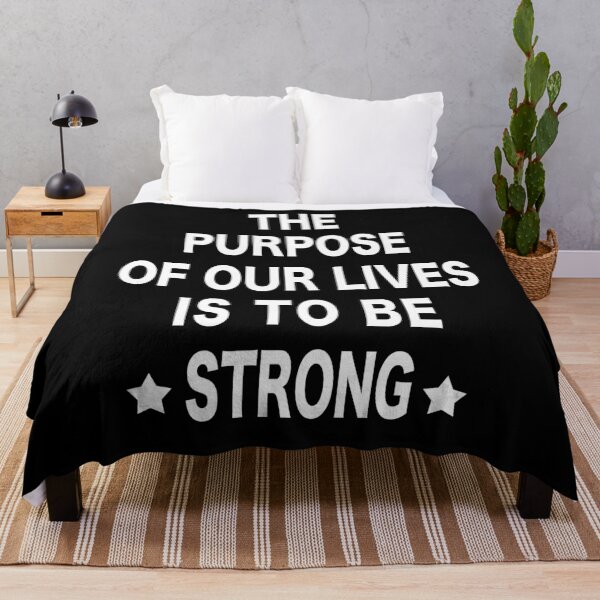 Item preview, The purpose of our lives is to be strong - happy designed and sold by oldiesdays  ★★★★★.