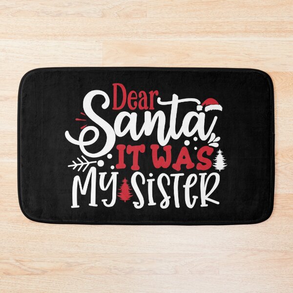 Item preview, Dear Santa It Was My Sister designed and sold by TamGustam.