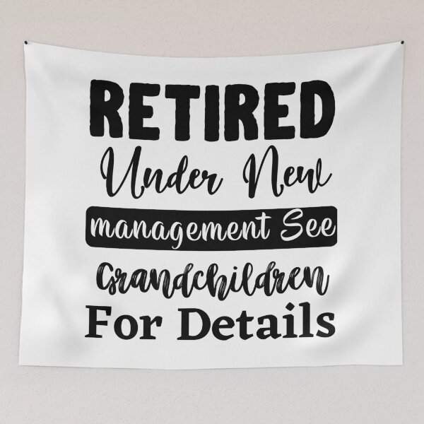 Item preview, Retired Under New Management See Grandchildren For Details designed and sold by Bold Dark savage.
