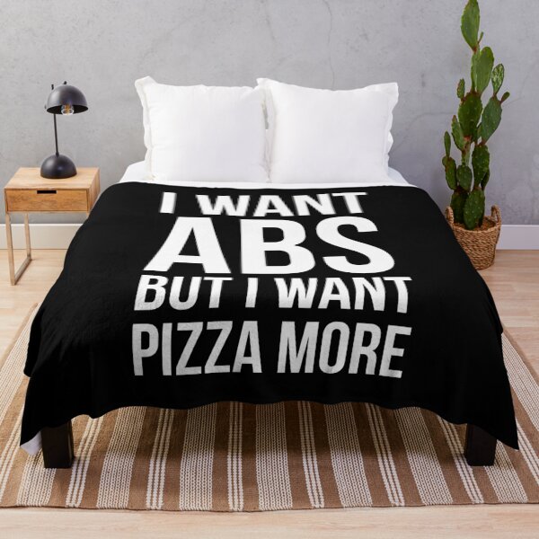 Item preview, I Want Abs But I Want Pizza More designed and sold by evokearo.