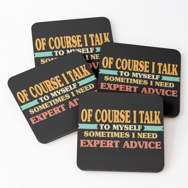 Item preview, OF COURSE I TALK TO MYSELF. SOMETIMES I NEED EXPERT ADVICE designed and sold by thiag-o.