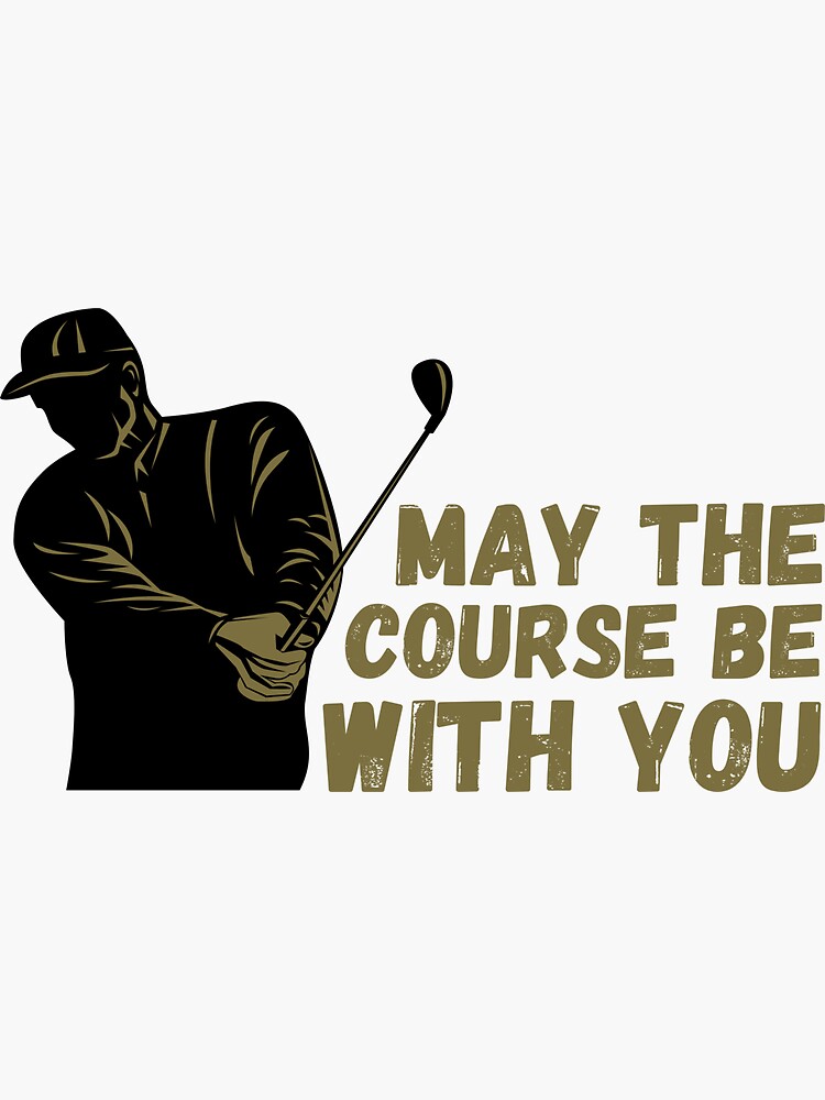 May the course be with you, golfer gift golfing by ds-4
