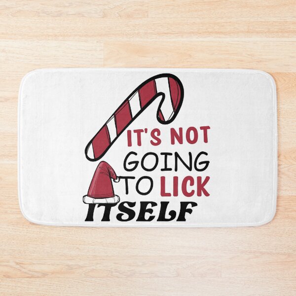 Item preview, It's not going to lick itself - CANDY CANE FUNNY CHRISTMAS designed and sold by AchrafOc.