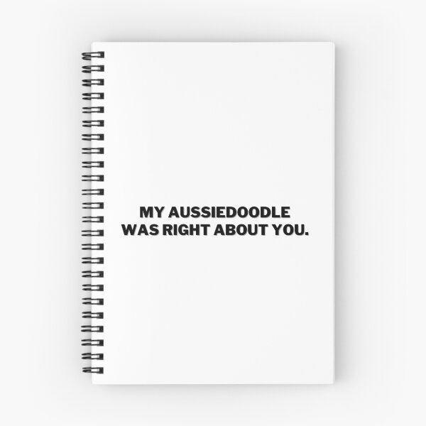 Item preview, My Aussiedoodle Was Right About You designed and sold by Nuno Brito.