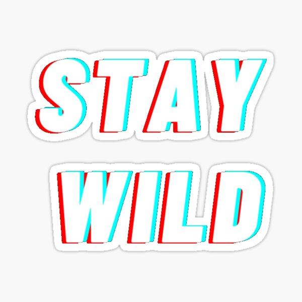 Stay Wild ben azelart Sticker
