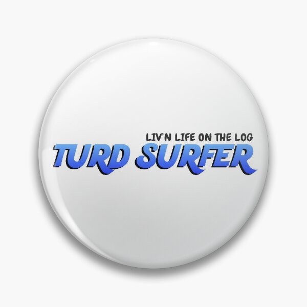Item preview, Turd Surfing, it's a lifestyle! designed and sold by RocketshSD.