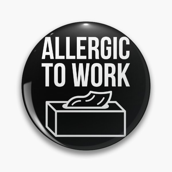 Item preview, Alergic To Work designed and sold by evokearo.