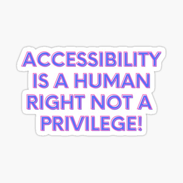 Item preview, Accessibility is a human right not a privlege designed and sold by powerfullyisa.