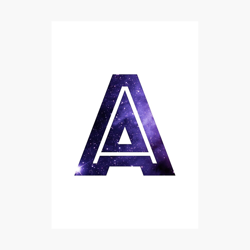 The Letter A Space Poster For Sale By Alphamike Redbubble