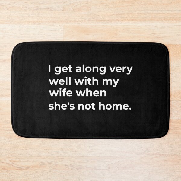 Item preview, I get along very well with my wife when he's not home. designed and sold by Fit & Fun  Gallery.