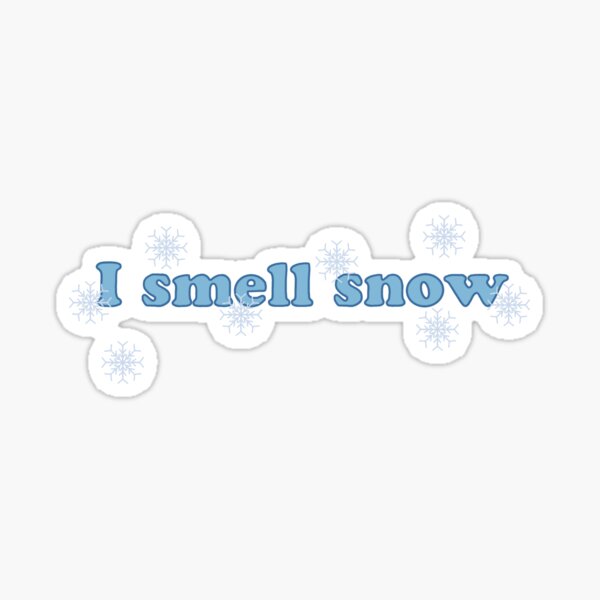 I SMELL SNOW Sticker