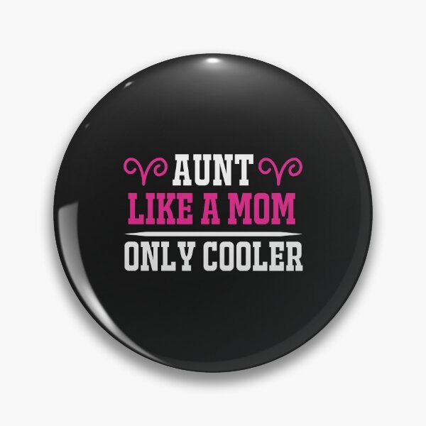 Item preview, Aunt like a mom only cooler designed and sold by shinoshop.