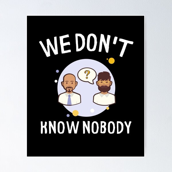 Item preview, We Don't Know Nobody Two Man designed and sold by Web CreationsNL.