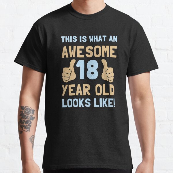 Así es como luce un increíble joven de 18 años Camiseta clásica