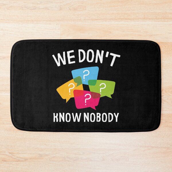 Item preview, We Don't Know Nobody Question Marks designed and sold by Web CreationsNL.
