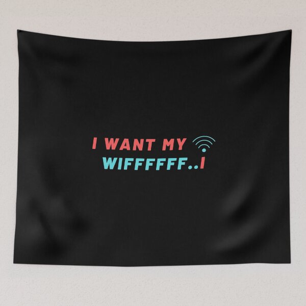 Item preview, I want my wifi designed and sold by AndrewTcreator.