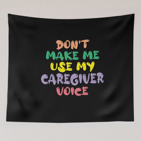 Item preview, Don't Make Me Use My Caregiver Voice, Cute Funny Gift Idea For Caregivers  designed and sold by awesomedraw.