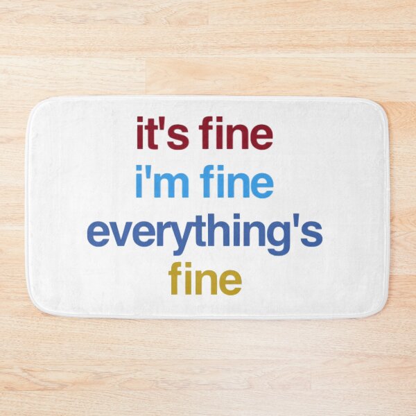 Item preview, It's Fine I'm Fine Everything's Fine  designed and sold by loveoceanair.
