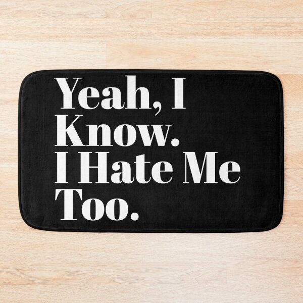 Item preview, Self Deprecating I Hate Me Too designed and sold by Naive-Genius.