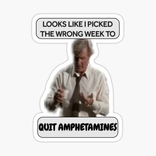 Funny Design Looks Like I Picked The Wrong Week To Quit Sniffing Glue Sticker By Swillytee Redbubble