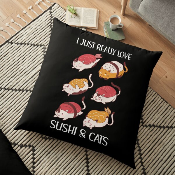 I Just Really Love Sushi And Cats Floor Pillow